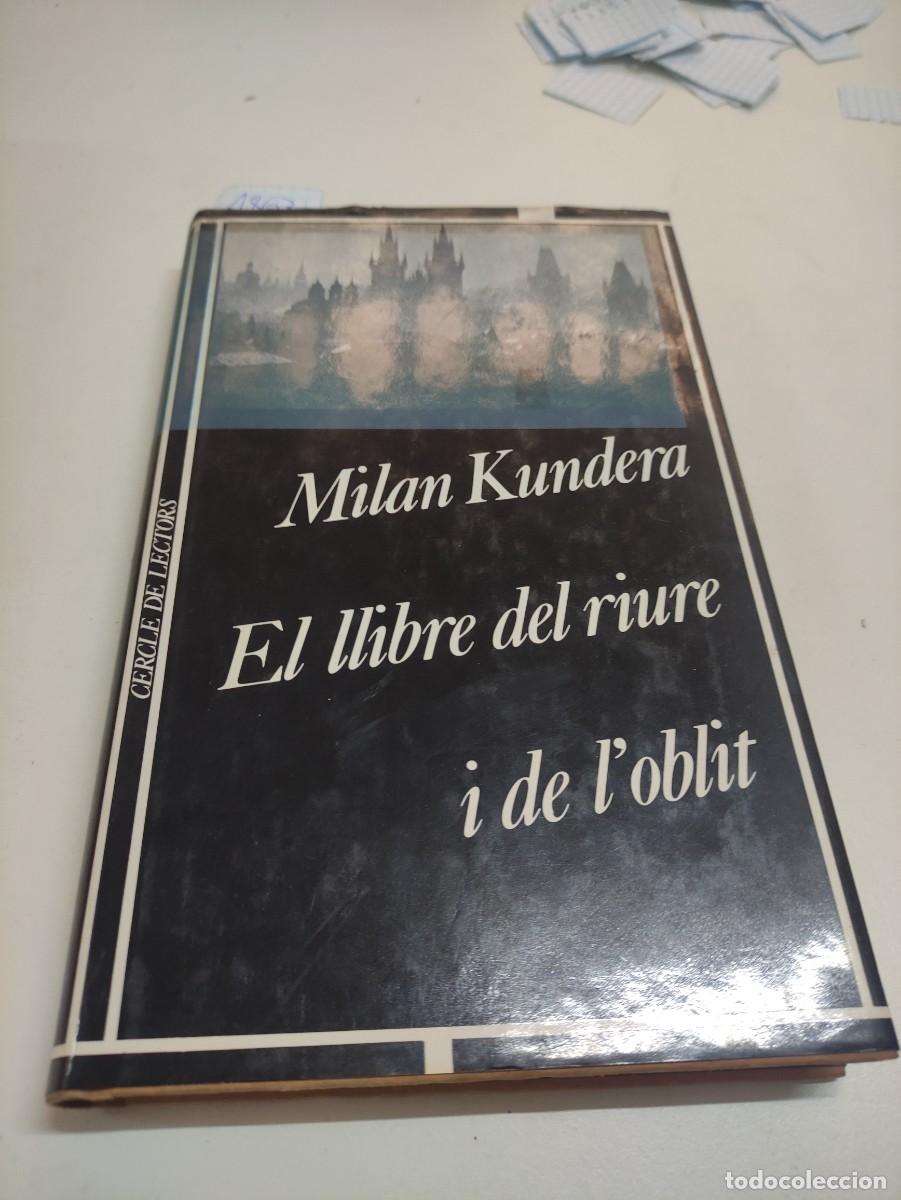 Libros de segunda mano: EL LLIBRE DEL RIURE I DE L&acute;OBLIT - Kundera,Milan - Foto 1