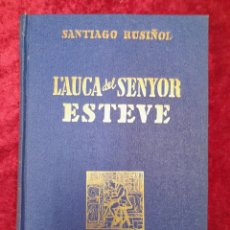 Libros de segunda mano: L-2077. L'AUCA DEL SENYOR ESTEVE. SANTIAGO RUSIÑOL. EDITORIAL SURCO. BARCELONA. 1946