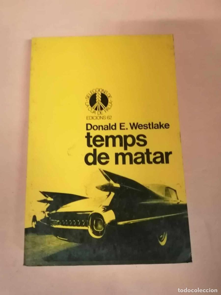Libros de segunda mano: TEMPS DE MATAR (DONALD E. WESTLAKE) ESCRITO EN CATALAN - Foto 1
