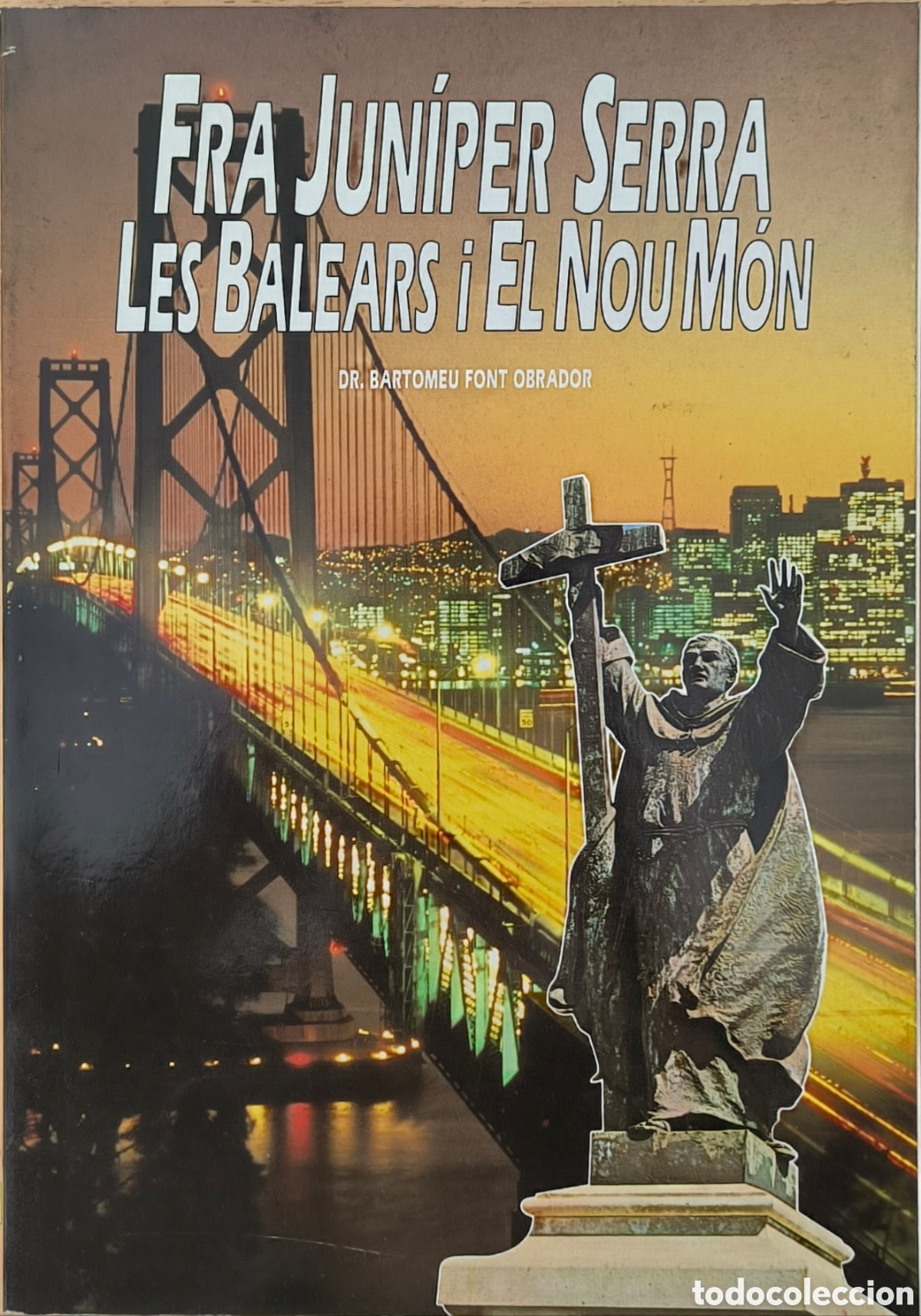 Libros de segunda mano: FRA JUN&Iacute;PER SERRA. LES BALEARS I EL NOU M&Oacute;N - Foto 1