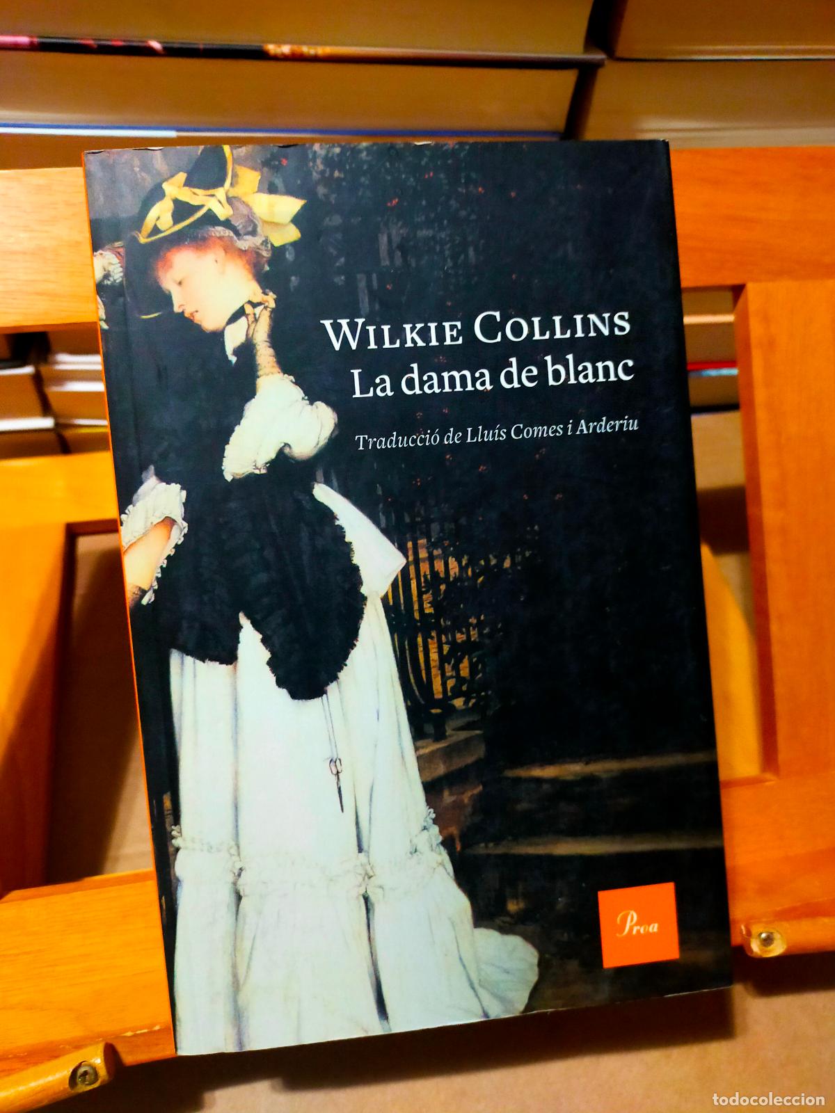 Libros de segunda mano: LA DAMA DE BLANC. WILKIE COLLINS. EDITORIAL PROA - Foto 1