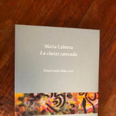Libros de segunda mano: LA CIUTAT CANSADA, PREMI CARLES RIBA 2016 MARIA CABRERA