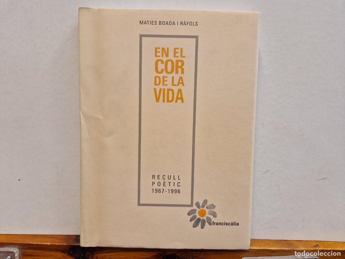 Libros de segunda mano: EN EL COR DE LA VIDA. MATIES BOADA I R&Agrave;FOLS. FRANCISC&Agrave;LIA - Foto 1