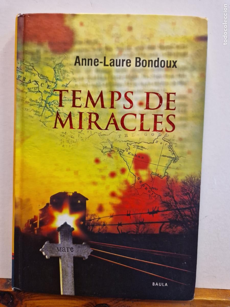 Libros de segunda mano: TEMPS DE MIRACLES. ANNE-LAURE BONDOUX. EDICI&Oacute; BAULA, 2010 - Foto 1