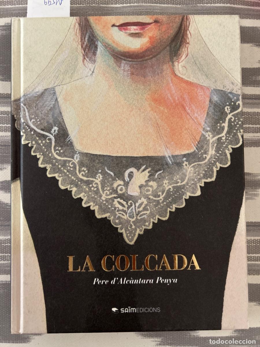 Libros de segunda mano: LA COLCADA, PERE D&acute;ALCANTARA PENYA - Foto 1