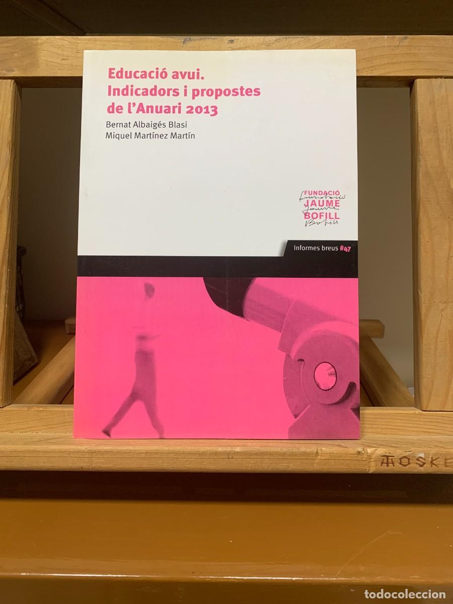 Libros de segunda mano: EDUCACIO AVUI. INDICADORS I PROPOSTES DE LANUARI 2013 - Foto 1