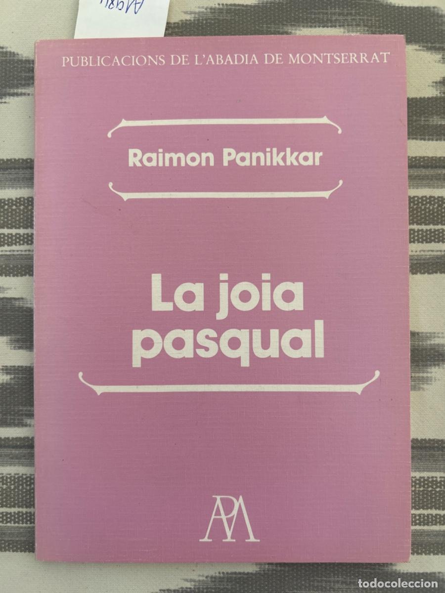 Libros de segunda mano: LA JOIA PASQUAL, RAIMON PANIKKAR - Foto 1
