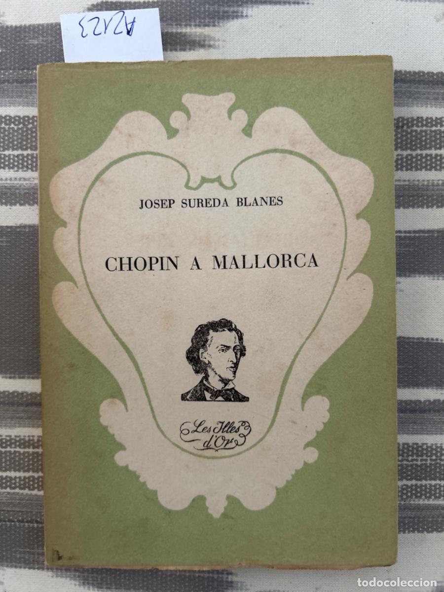 Libros de segunda mano: CHOPIN A MALLORCA, JOSEP SUREDA BLANES - Foto 1