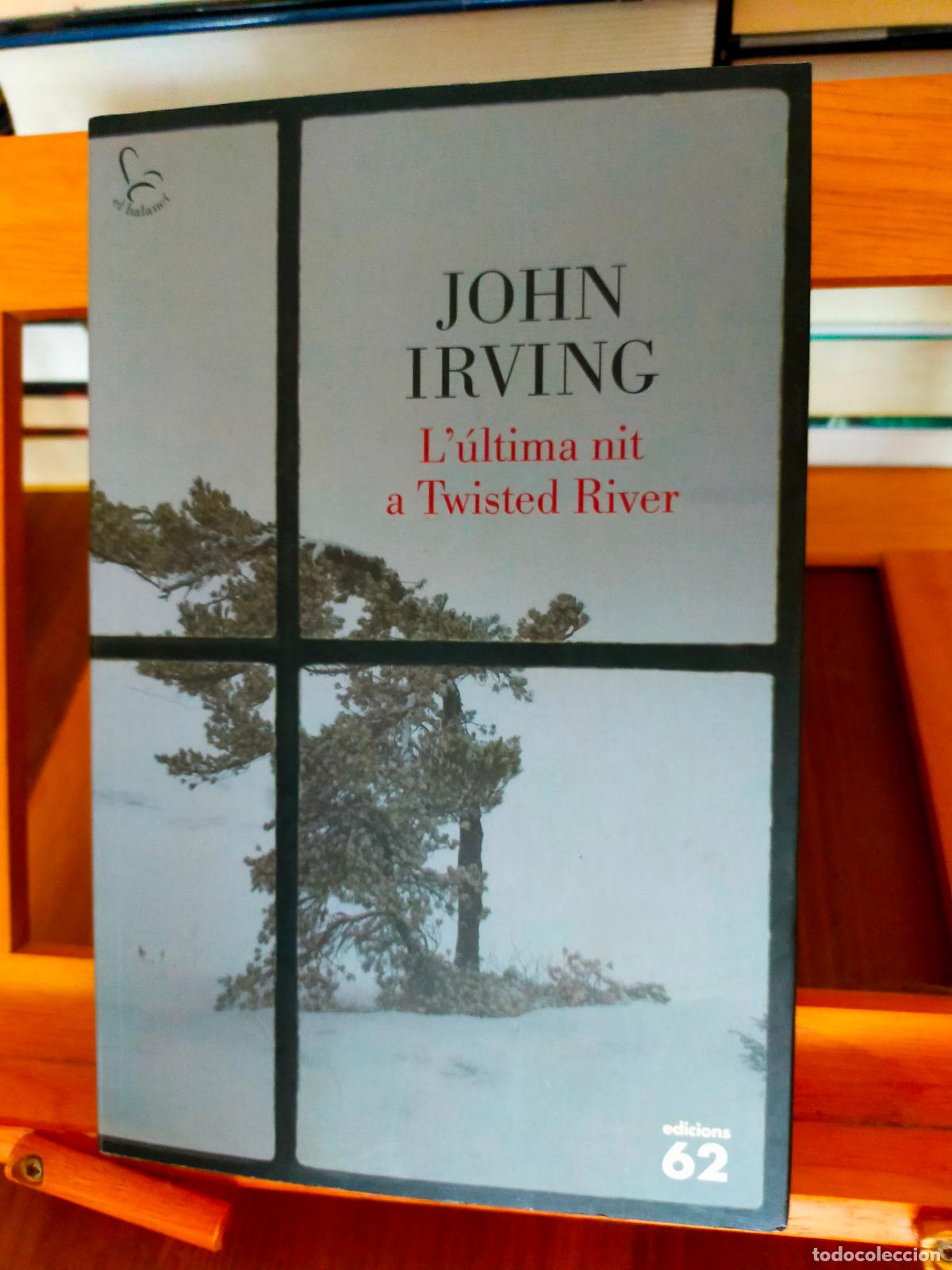 Libros de segunda mano: L&Uacute;LTIMA NIT A TWISTED RIVER. JOHN IRVING. EDICIONS 62 - Foto 1