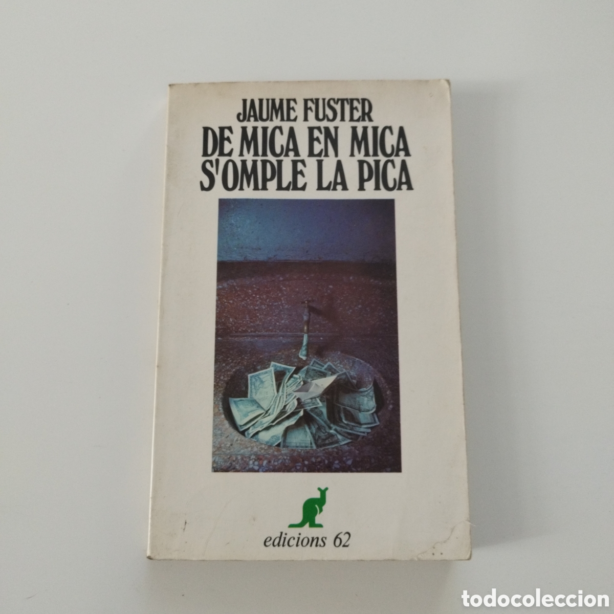 Gebrauchte B&uuml;cher: DE MICA EN MICA S'OMPLE LA PICA / JAUME FUSTER / CATAL&Aacute;N / EDICIONS 62 / 1980