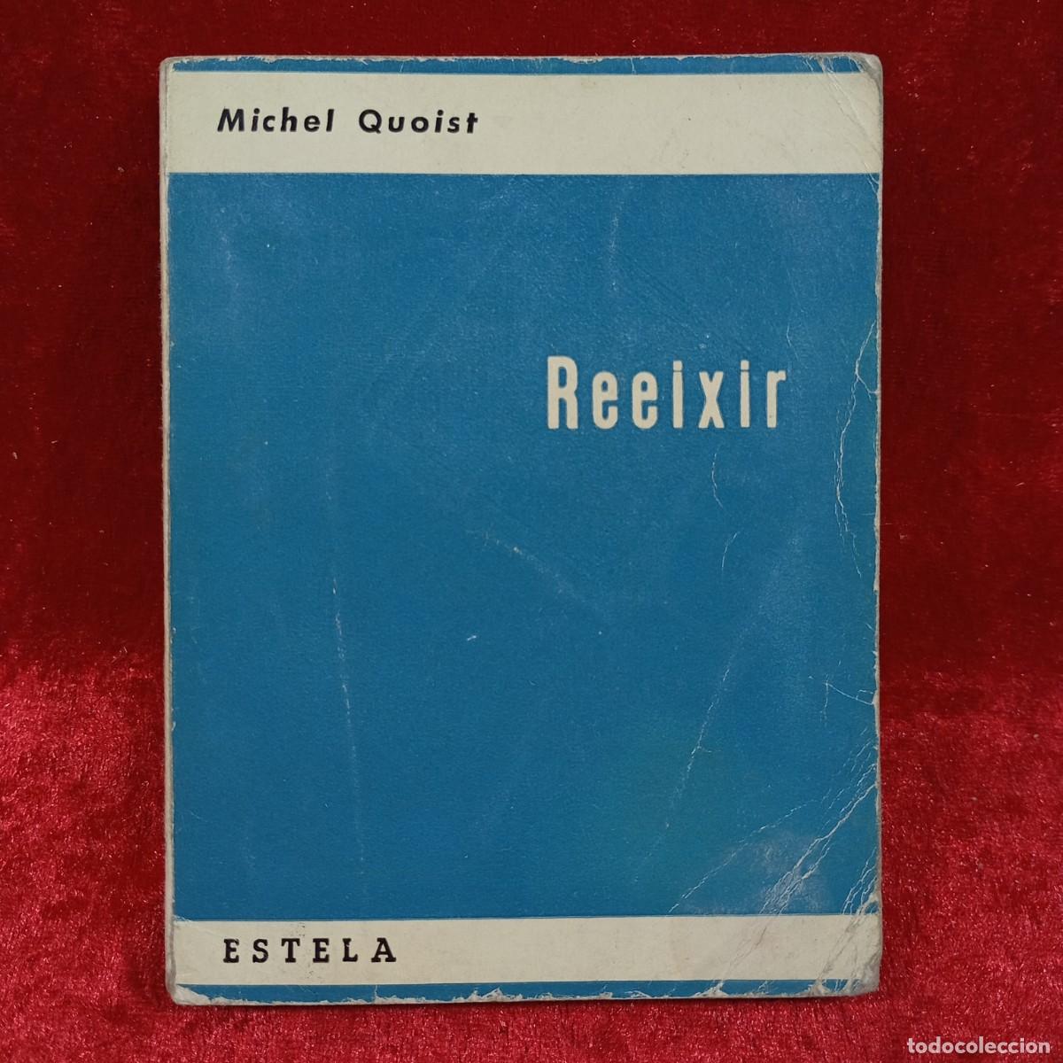 Libros de segunda mano: MICHEL QUOIST - REEIXIR - EDITORIAL ESTELA - 1965 / 980 - Foto 1