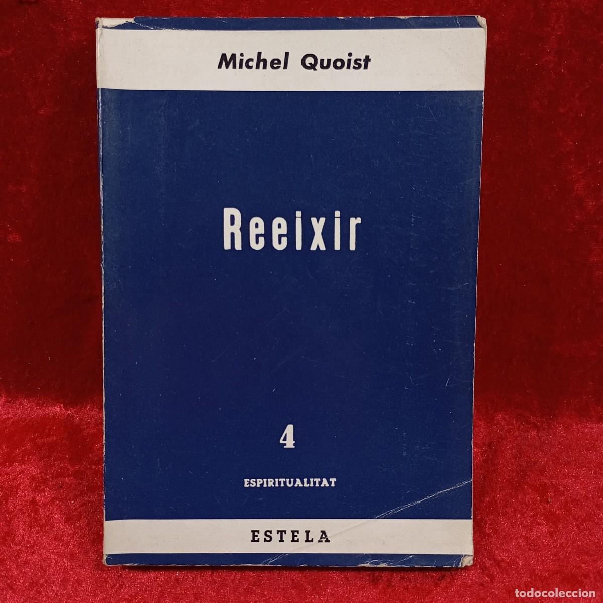 Libros de segunda mano: MICHEL QUOIST - REEIXIR - EDITORIAL ESTELA - 1966 / 1079 - Foto 1