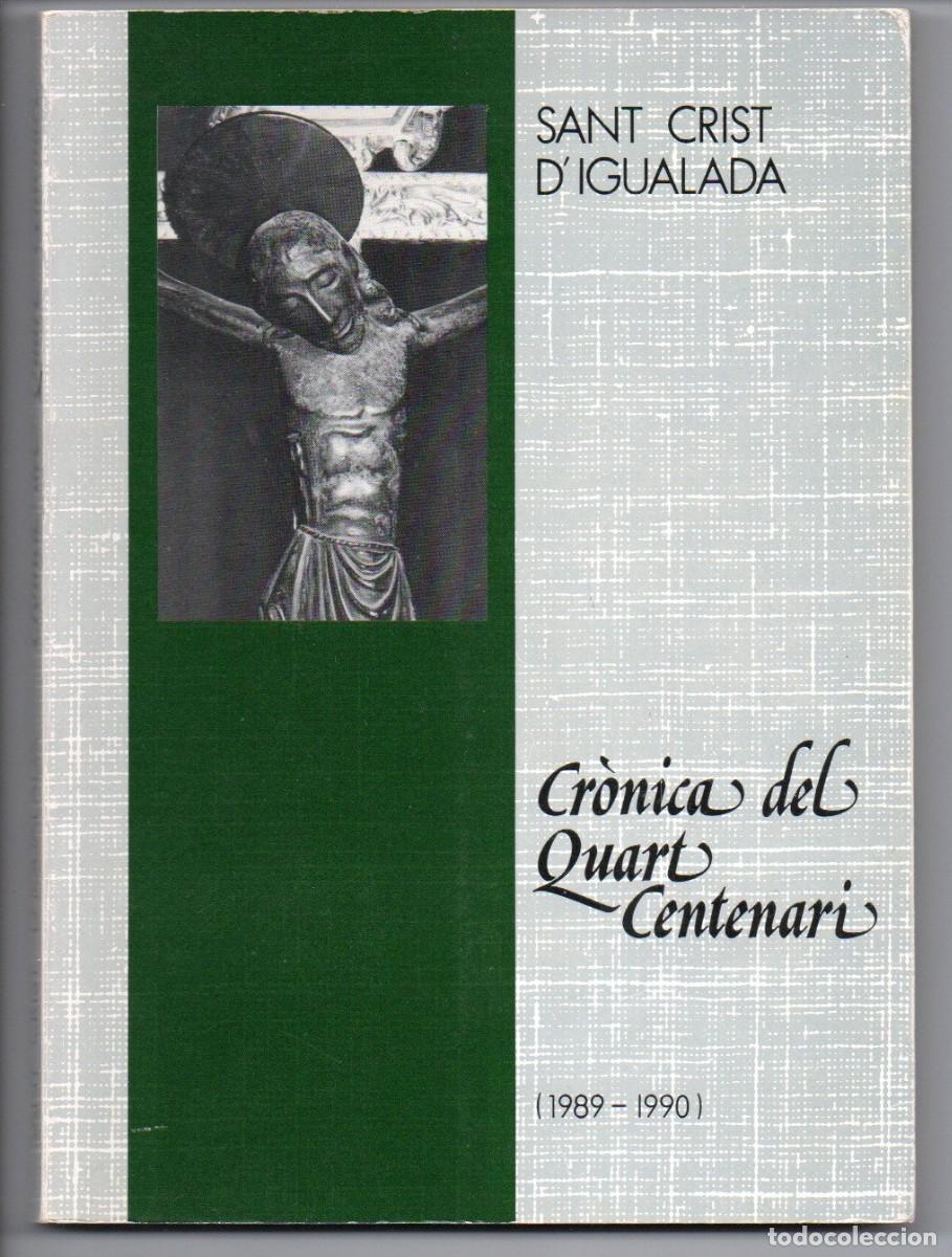 Libros de segunda mano: SANT CRIST DIGUALADA. CR&Ograve;NICA DEL QUART CENTENARI (1989-1990) - Foto 1