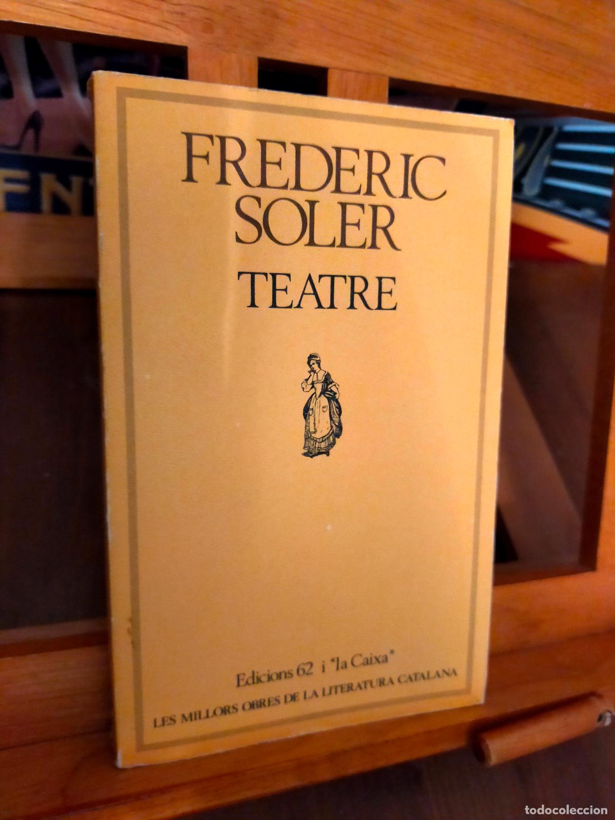 Libros de segunda mano: TEATRE. FREDERIC SOLER. EDICIONS 62 - Foto 1