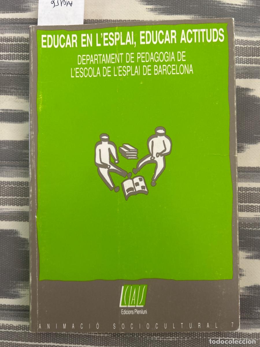 Libros de segunda mano: EDUCAR EN LESPLAI, EDUCAR ACTITUDS - Foto 1