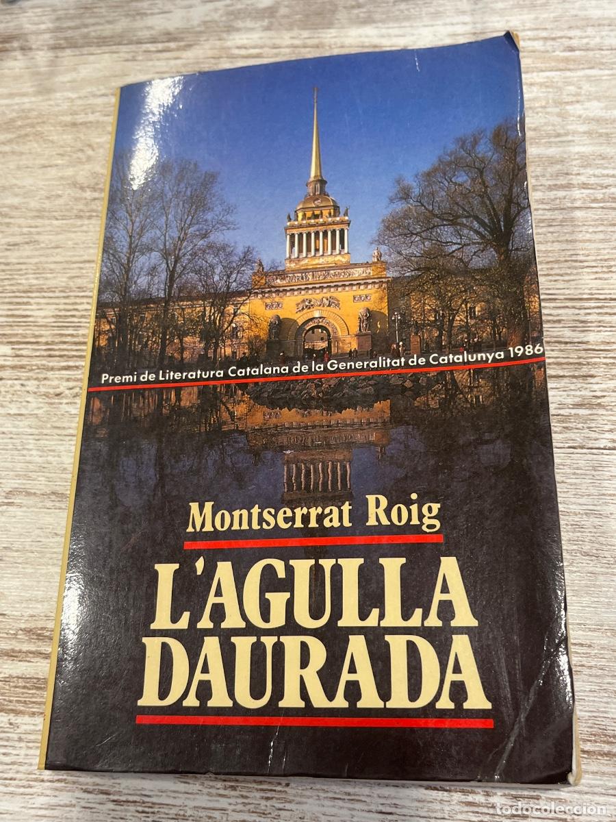 Libros de segunda mano: L&rsquo;agulla Daurada | Montserrat Roig | 1987 | Libro Catal&aacute;n - Foto 1