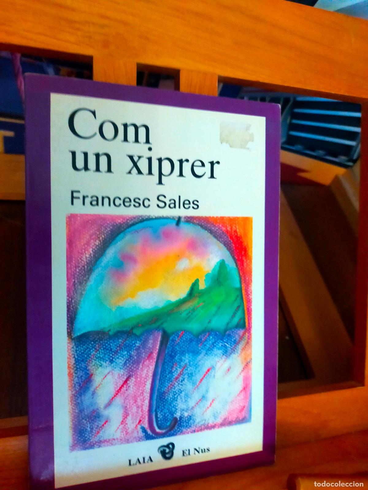 Libros de segunda mano: COM UN XIPRER. FRANCESC SALES. EDITORIAL LAIA - Foto 1
