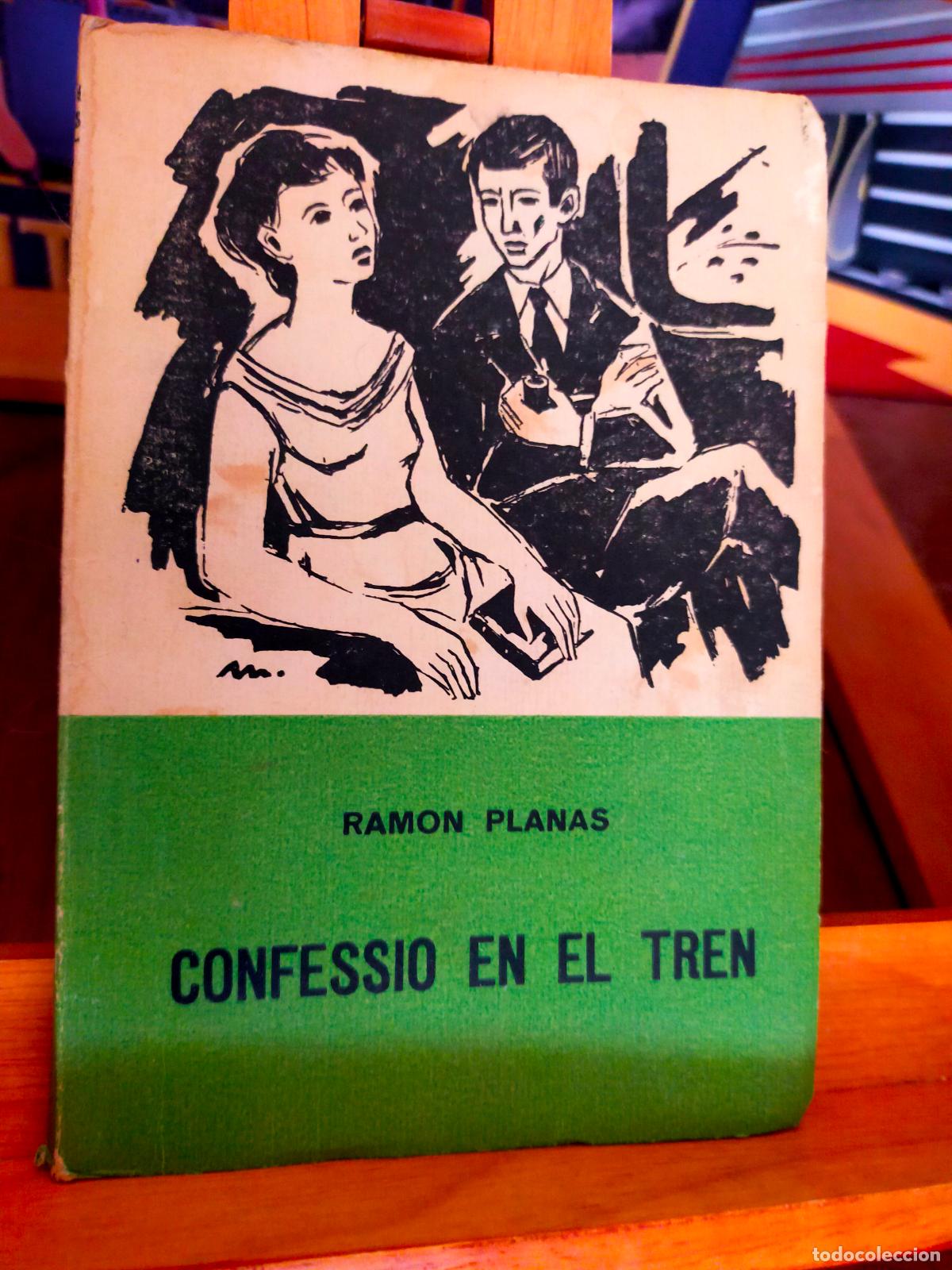 Libros de segunda mano: CONFESSI&Oacute; EN EL TREN. RAMON PLANAS. ALBERT&Iacute; EDITOR - Foto 1