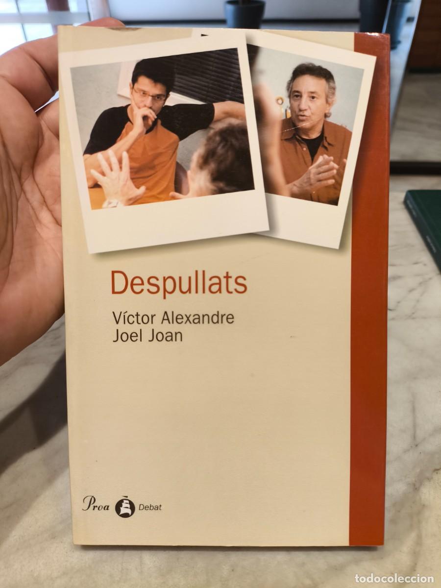 Libros de segunda mano: Despullats / V&iacute;ctor Alexandre i Joel Joan / Proa debat ten - Foto 1