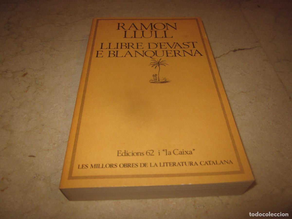 Libros de segunda mano: RAMON LLULL - LLIBRE D&acute;EVAST E BLANQUERNA - EDICIONS 62 I LA CAIXA 1982 - Foto 1