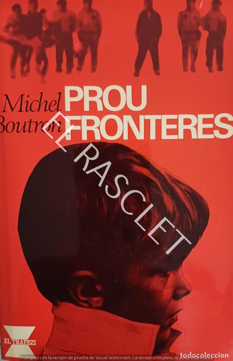 Libros de segunda mano: PROU FRONTERES - MICHEL BOUTRON - EN CATALAN - Foto 1
