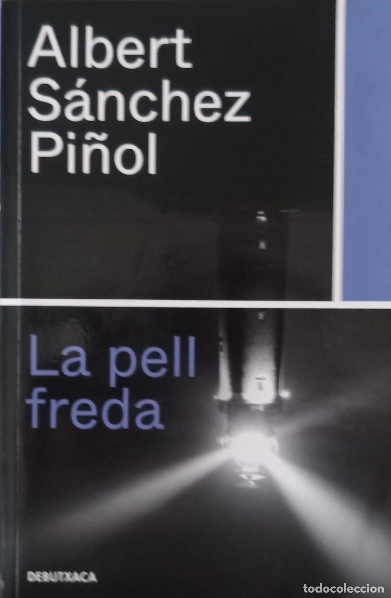 Libros de segunda mano: La pell freda. Albert S&aacute;nchez Pi&ntilde;ol. &iexcl;CATAL&Aacute;N!. - Foto 1