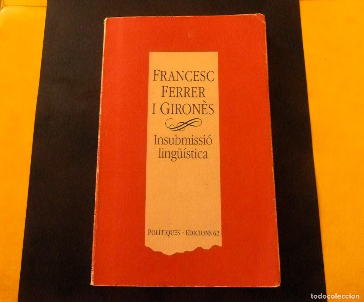 Libros de segunda mano: Insubmissi&oacute; ling&uuml;&iacute;stica. Frances Ferrer i Giron&egrave;s - Foto 1
