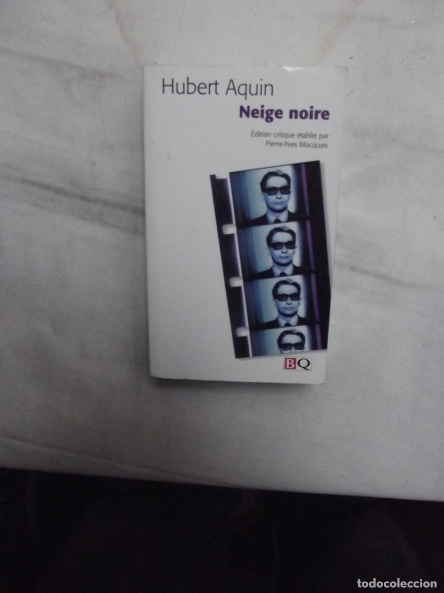 Libros de segunda mano: NEIGE NOIRE / HUBERT AQUIN - Foto 1