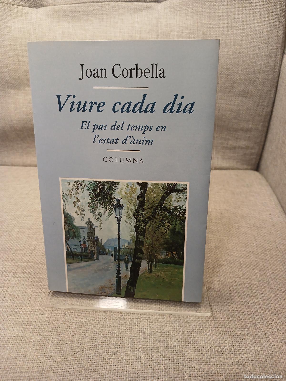 Gebrauchte B&uuml;cher: Viure Cada Dia El Pas Del Temps en L'estat D'&agrave;nim - Joan Corbella i Roig, Joan Corbella