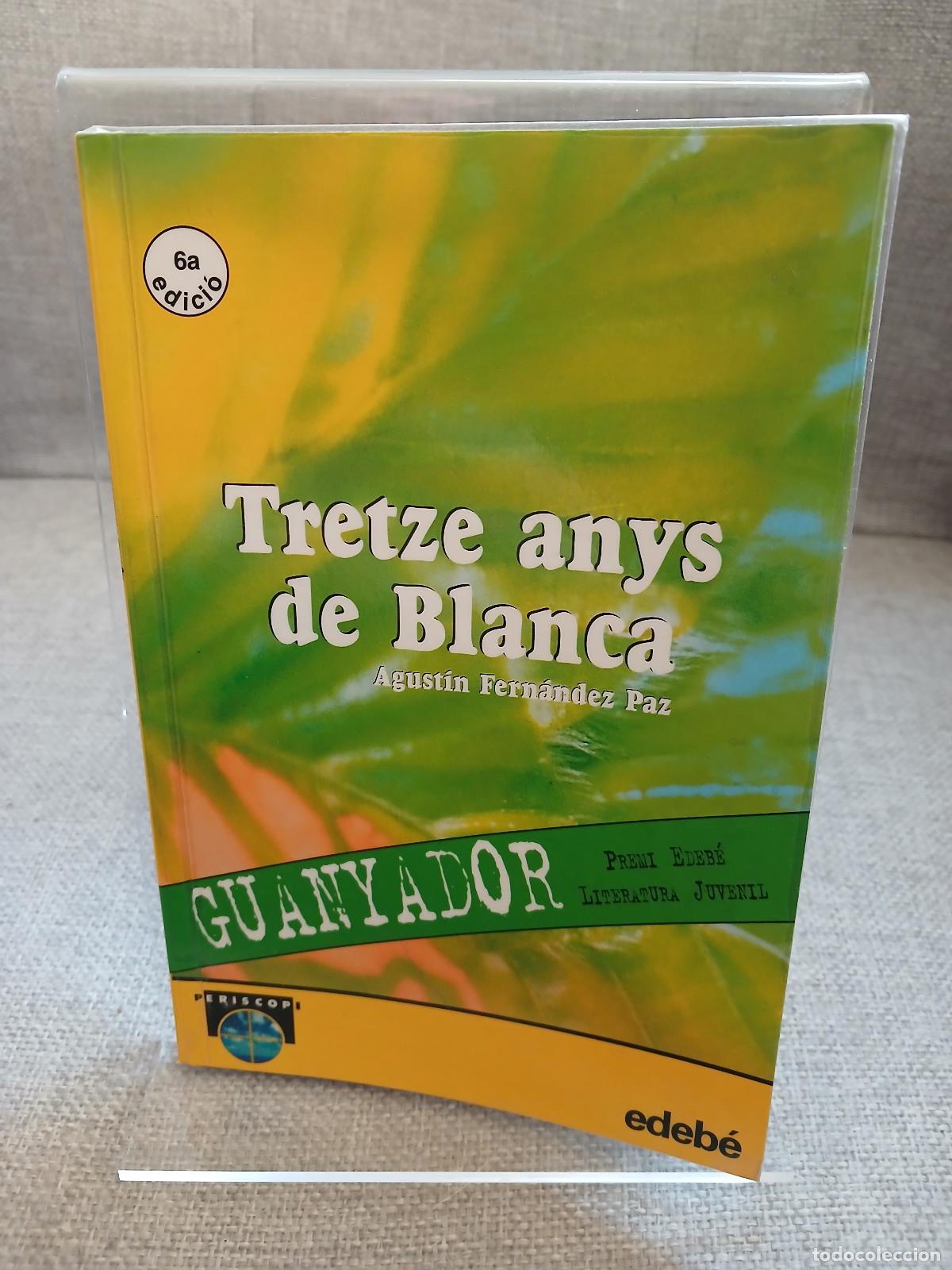 Livres d'occasion: Tretze anys de Blanca - Agust&iacute;n Fern&aacute;ndez Paz