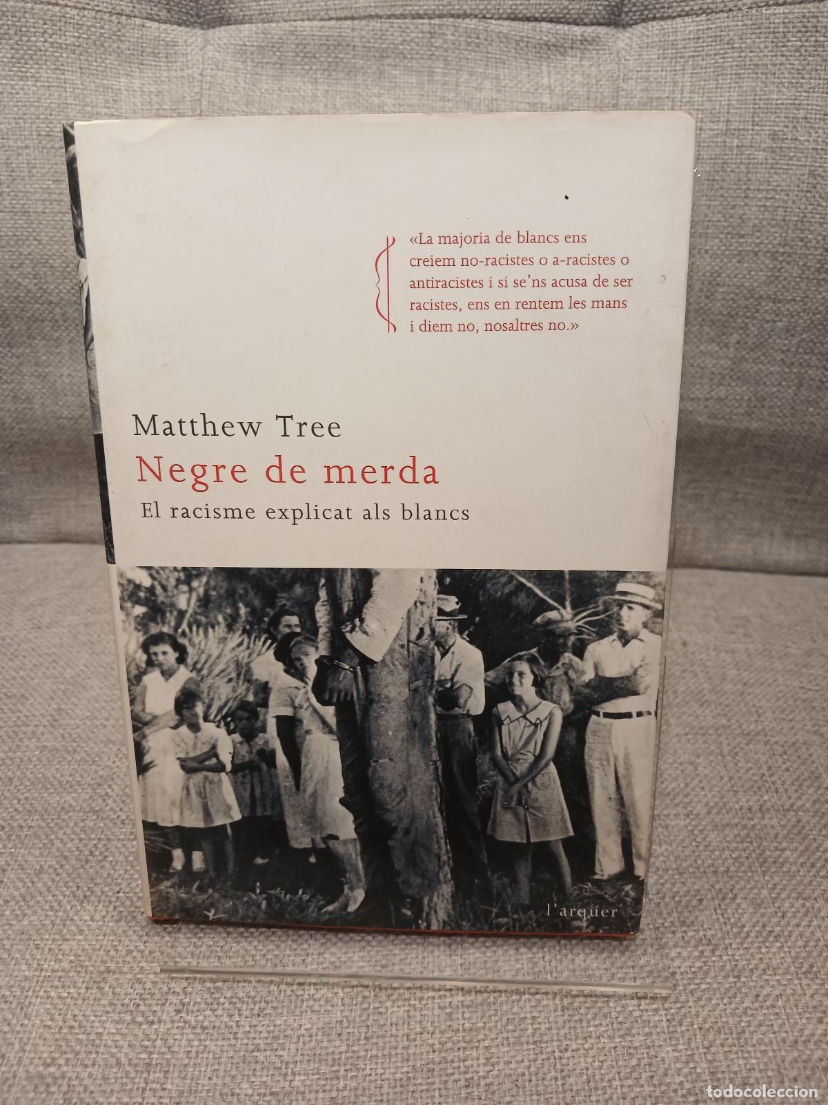 Libros de segunda mano: Negre de merda el racisme explicat als blancs - Matthew Tree - Foto 1