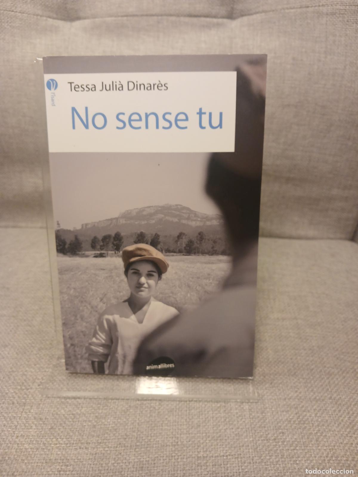Libros de segunda mano: No sense tu - Tessa Juli&agrave; i Dinar&egrave;s