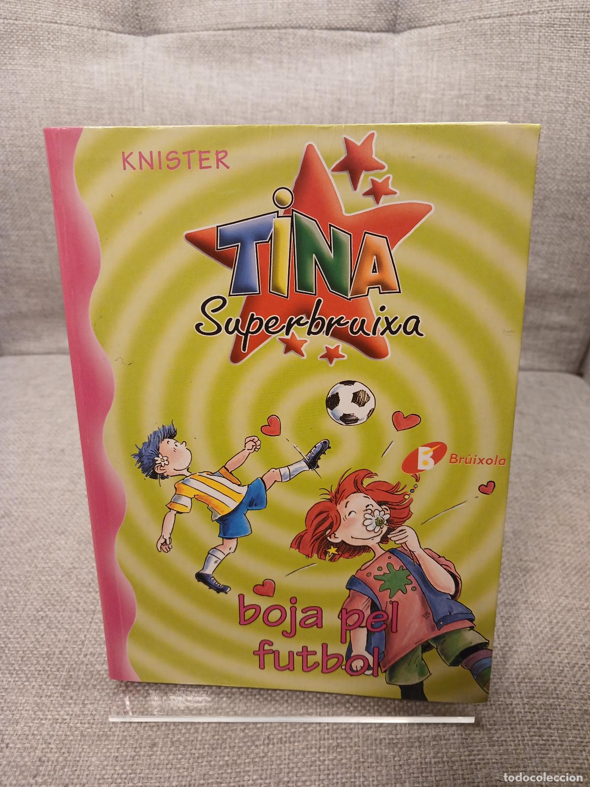 Gebrauchte B&uuml;cher: Tina Superbruixa boja pel futbol - Knister