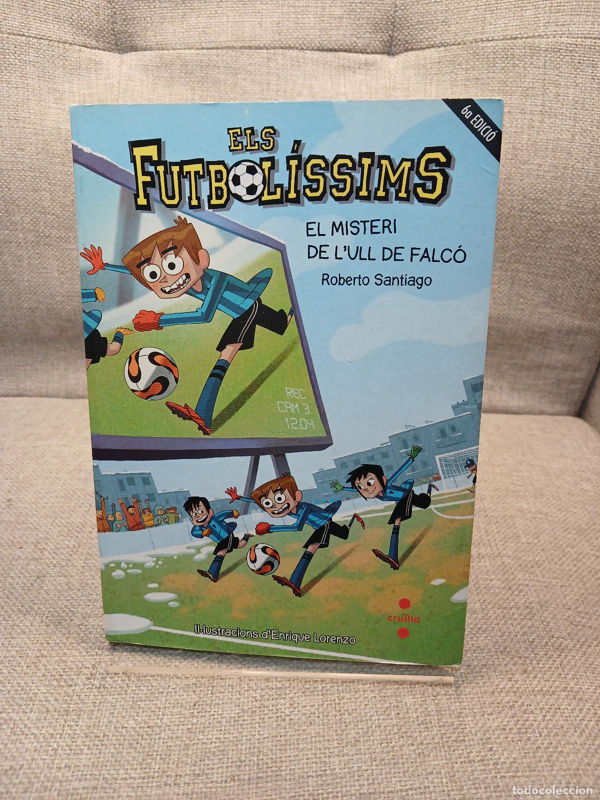 Libri di seconda mano: Els Futbol&iacute;ssims 4: El misteri de l'Ull del Falc&oacute; - Roberto Santiago