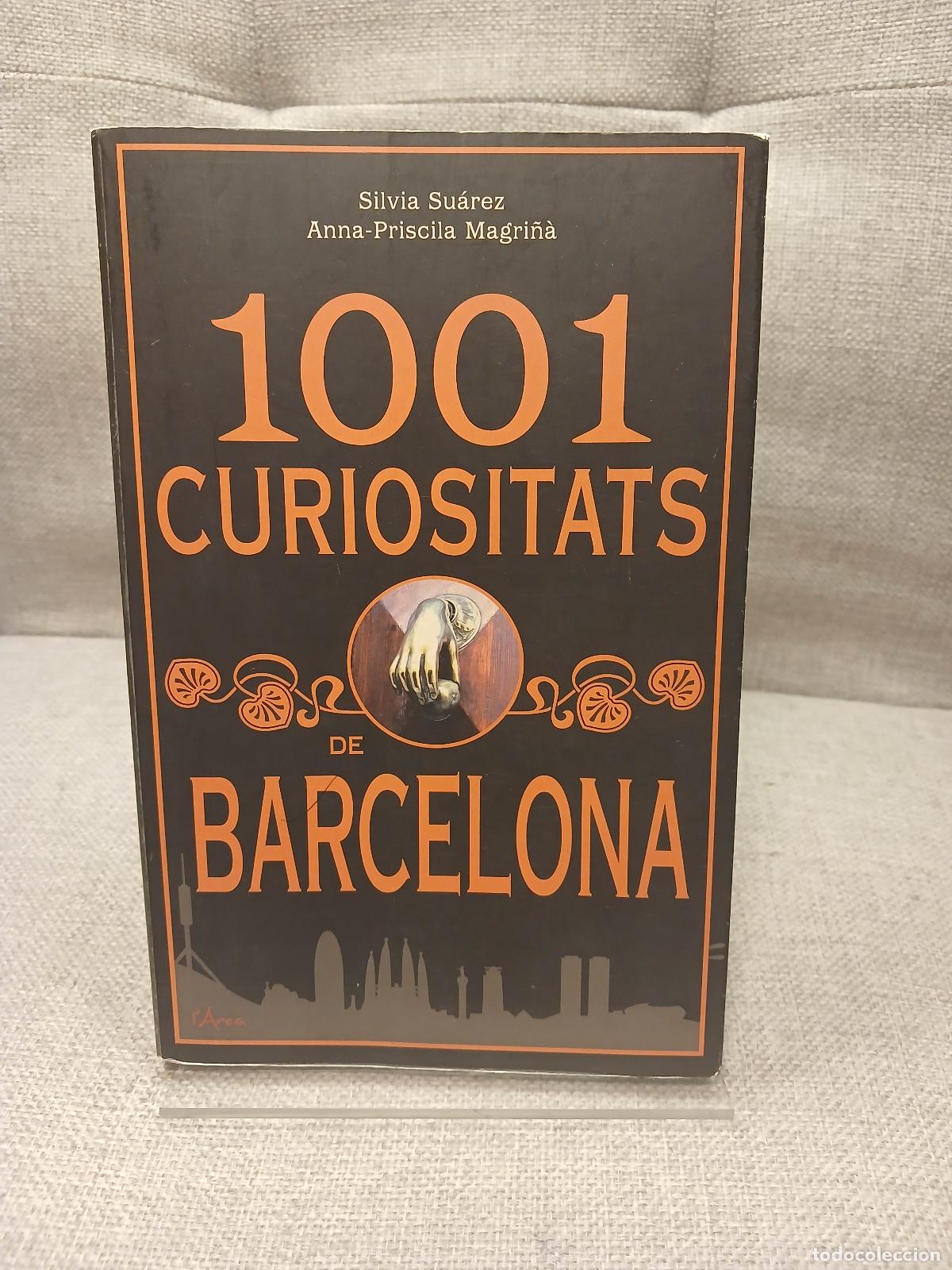 Libri di seconda mano: 1001 curiositats de Barcelona - Silvia Su&aacute;rez