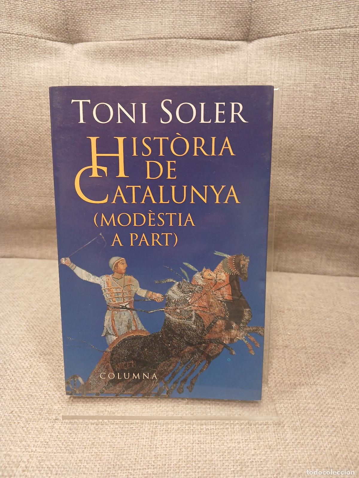 Second hand books: Hist&ograve;ria de Catalunya (mod&egrave;stia a part) - Toni Soler