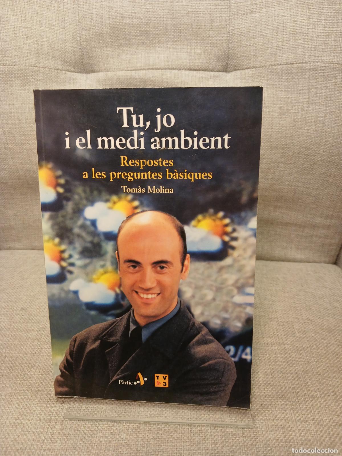 Gebrauchte B&uuml;cher: Tu, jo i el medi ambient. Respostes a les preguntes b&agrave;siques - Tom&agrave;s Molina