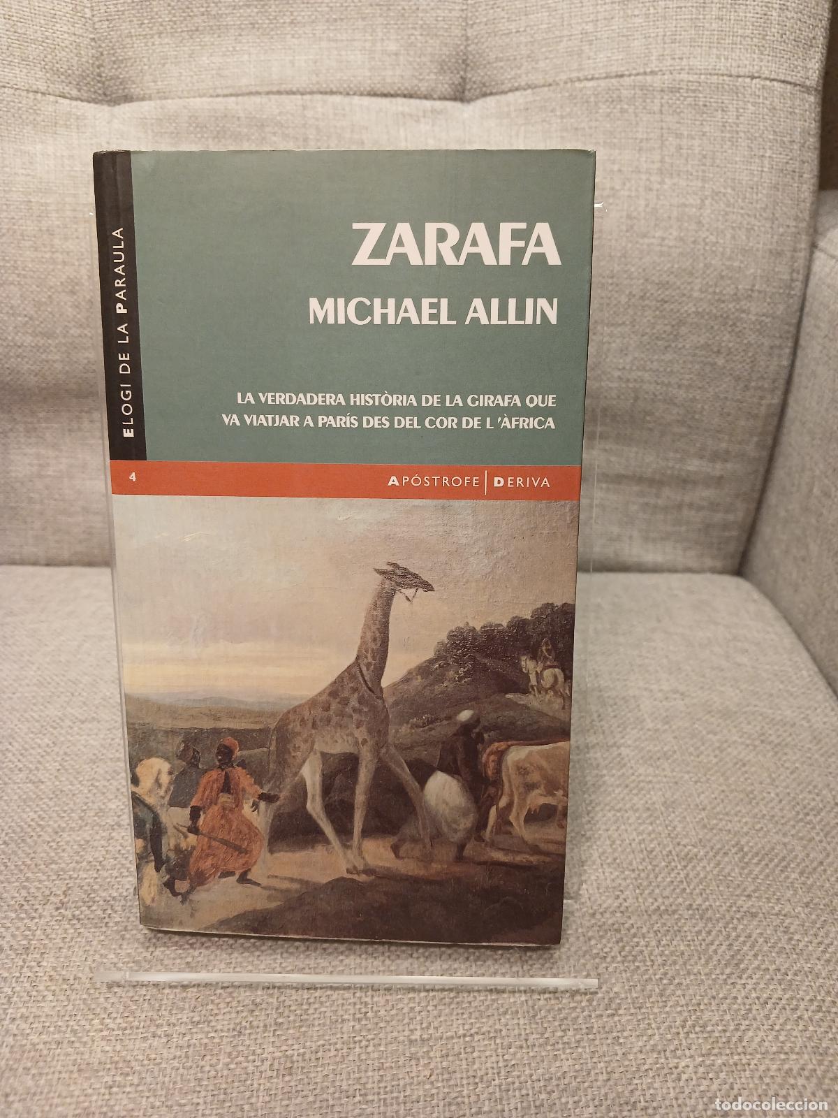 Gebrauchte B&uuml;cher: Zarafa la verdadera hist&ograve;ria de la girafa que va viatjar a Par&iacute;s des del cor de l'&Agrave;frica - Michael A