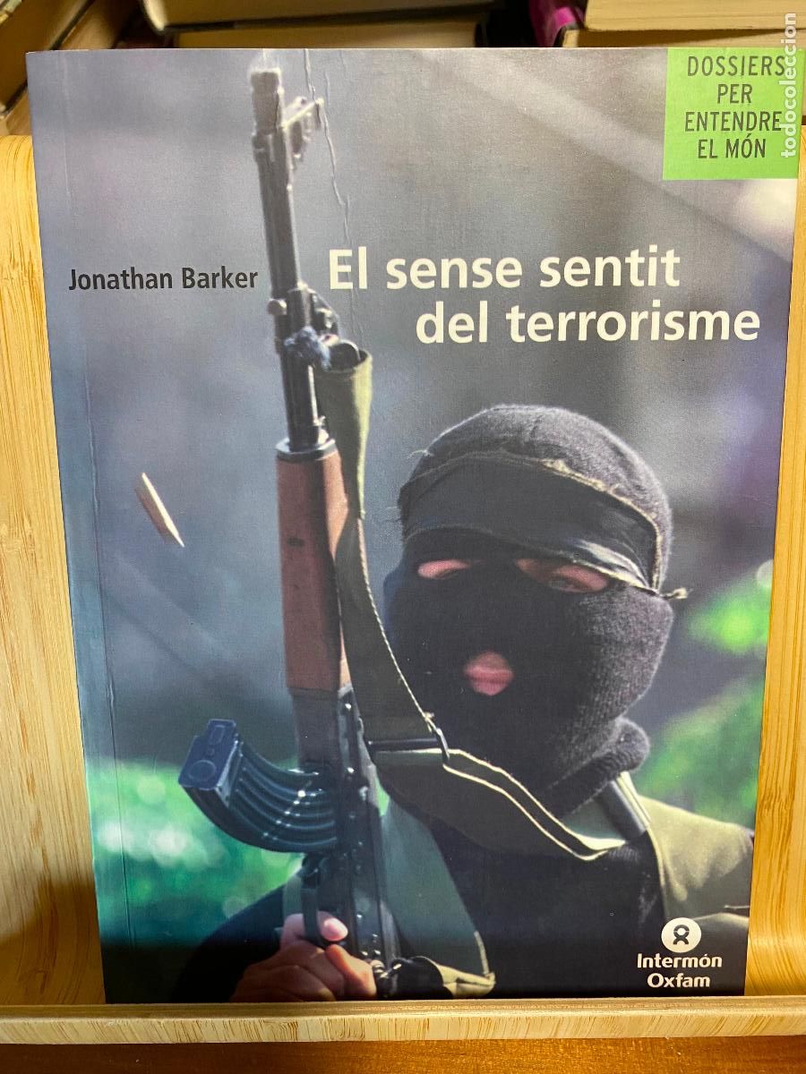 Libros de segunda mano: EL SENSE SENTIT DEL TERRORISME. JONATHAN BAKER. INTERM&Oacute;N OXFAM. - Foto 1
