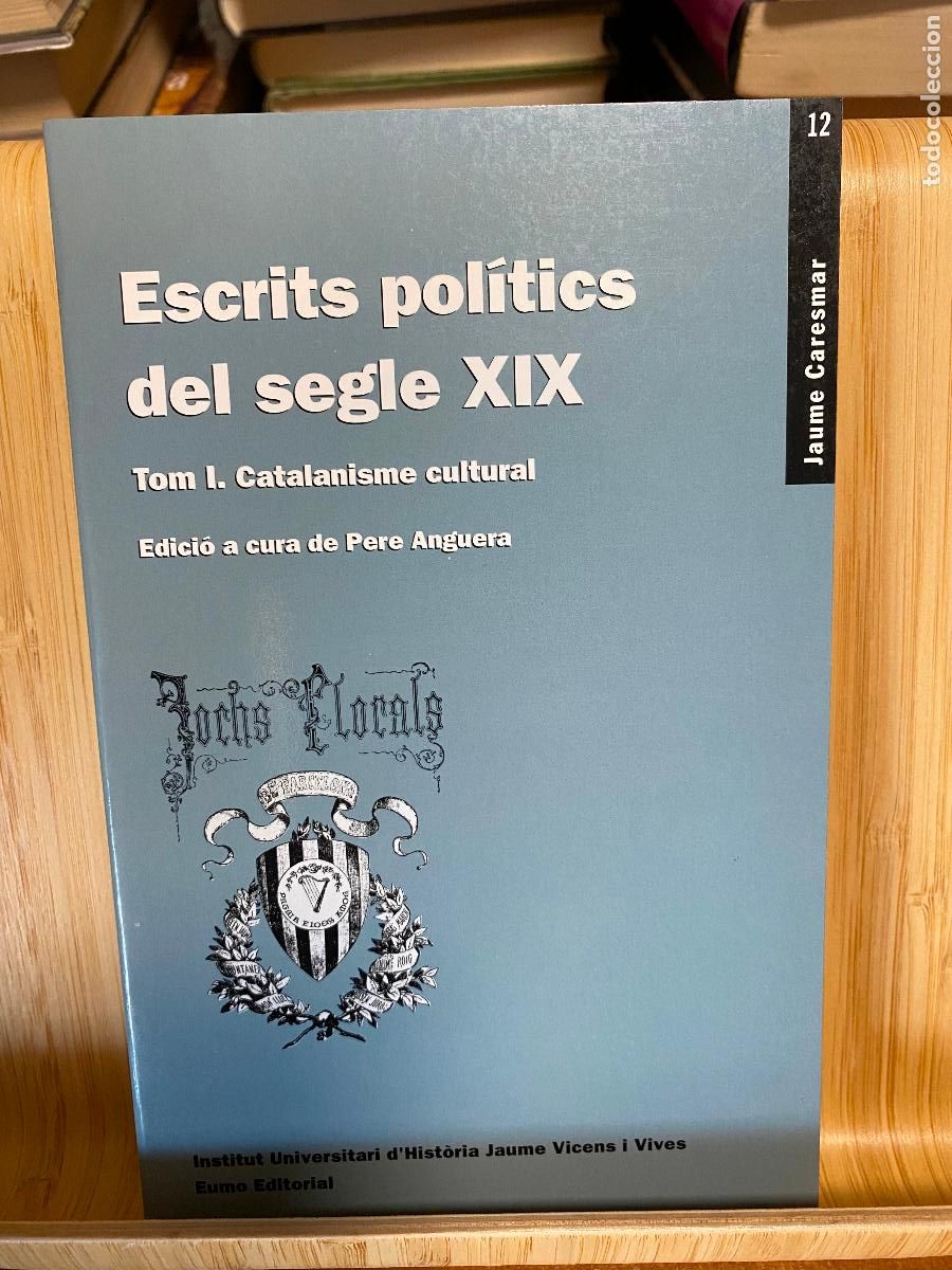 Libros de segunda mano: ESCRITS POL&Iacute;TICS DEL SEGLE IXI. TOM I: CATALANISME CULTURAL. JAUME CARESMAR. EDITORIAL EUMO