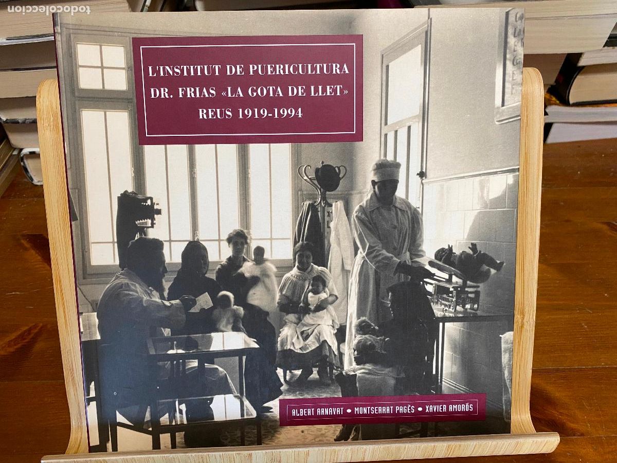 Libros de segunda mano: L'INSTITUT DE PUERICULTURA DR. FRIAS &rdquo;LA GOTA DE LLET&rdquo;. REUS 1915-1994. VV.AA. AJUNTAMENT DE REUS