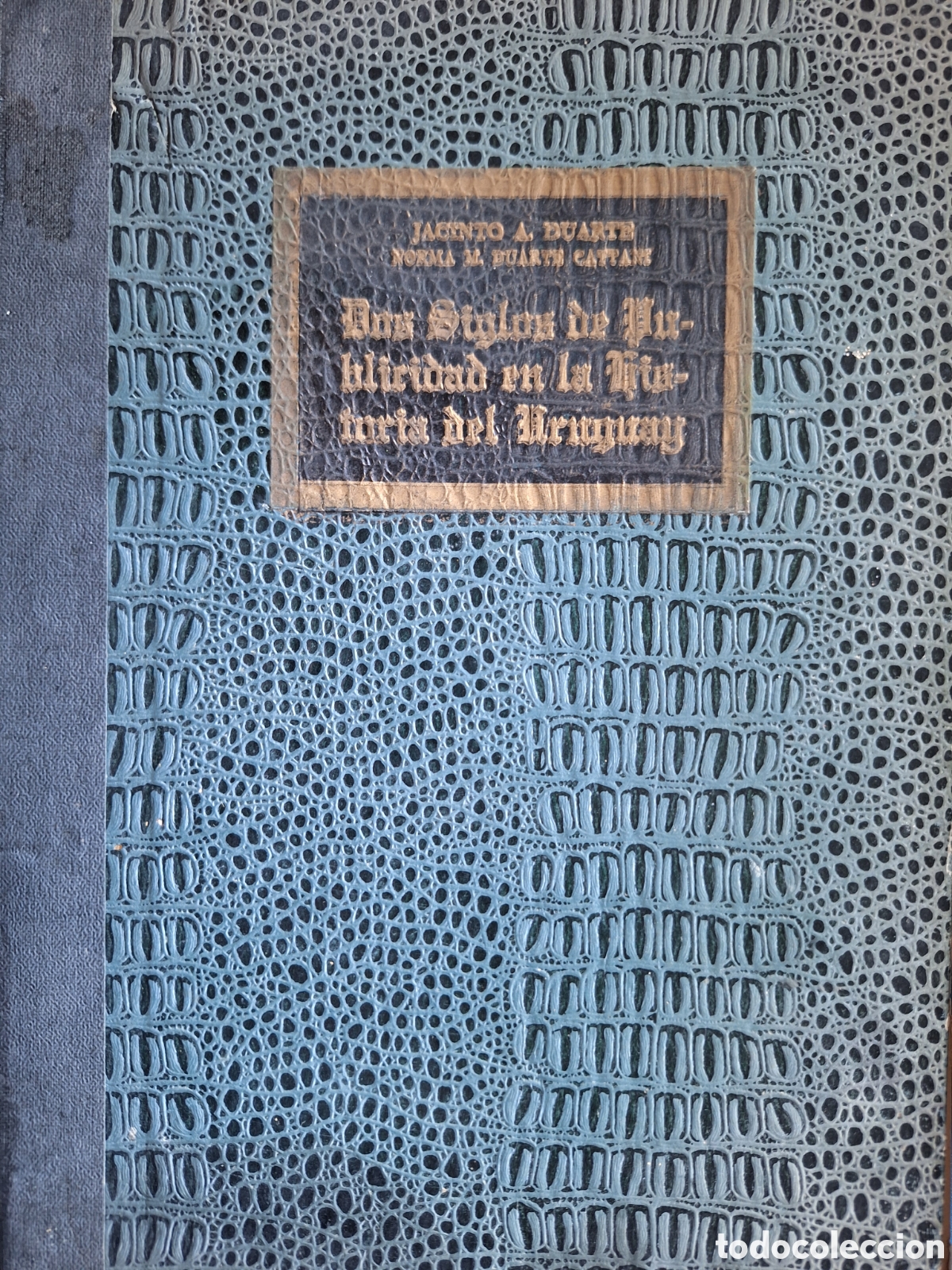 Libros de segunda mano: DOS SIGLOS DE PUBLICIDAD EN LA HISTORIA DE URUGUAY 1726-1952 ESCLAVOS ETC JACINTO DUARTE SOLO WESTER