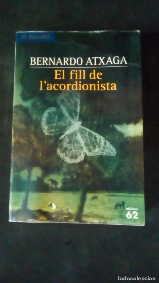 Libros de segunda mano: EL FILL DE L&acute;ACORDIONISTA-BERNARDO ATXAGA-EDICIONS 62