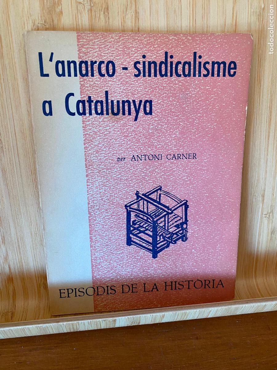 Libros de segunda mano: L'ANARCO-SINDICALISME A CATALUNYA. ANTONI CARNER. EDITORAL RAFAEL DALMAU