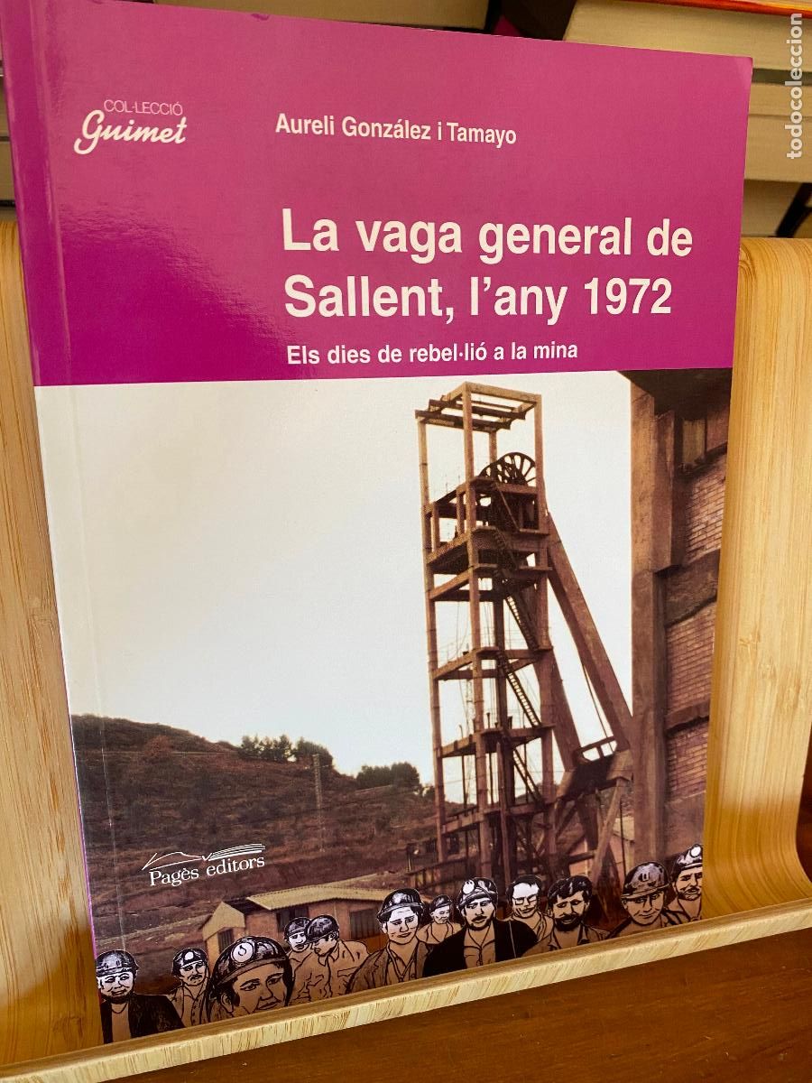 Libros de segunda mano: LA VAGA GENERAL DE SALLENT, L'ANY 1972. ELS DIES DE LA REBEL&middot;LI&Oacute; A LA MINA. AURELI GONZALEZ I TAMAYO