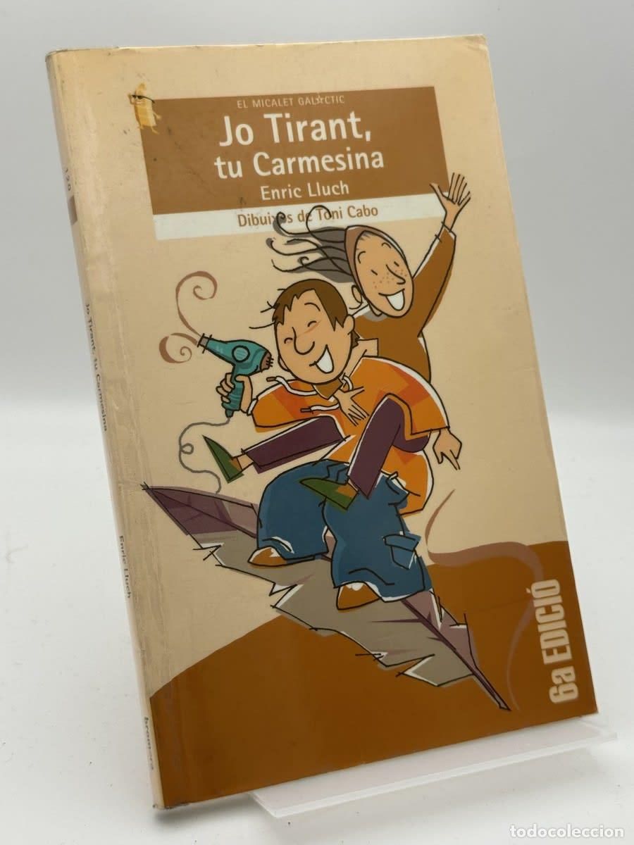 Libros de segunda mano: Jo Tirant, tu Carmesina - Enric Lluch Girb&eacute;s - Enric Lluch Girb&eacute;s
