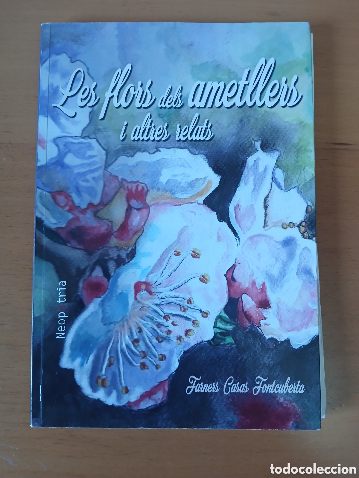 Livres d'occasion: Les flors dels ametllers i altres relats Farners Casas Fontcuberta.