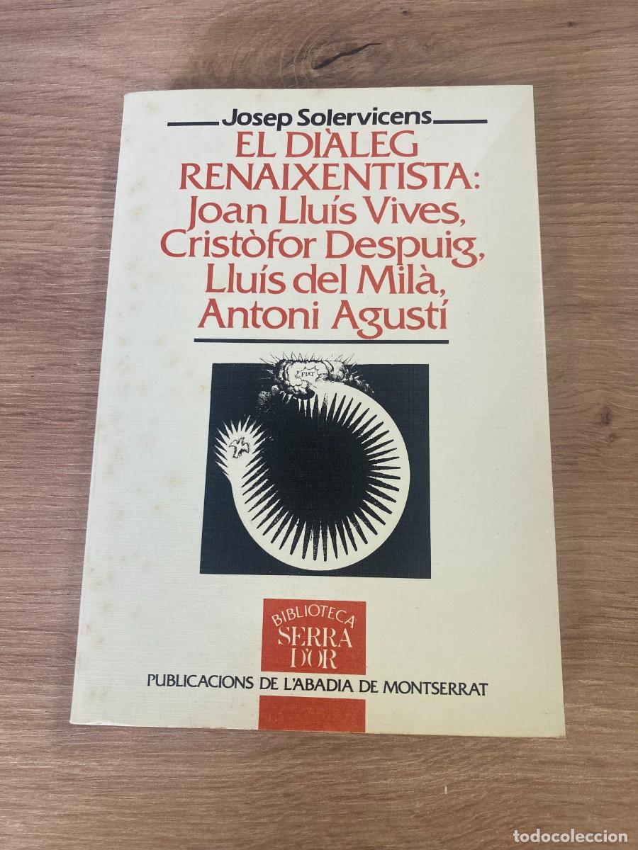 Libros de segunda mano: El di&agrave;leg renaixentista Josep Solervicens