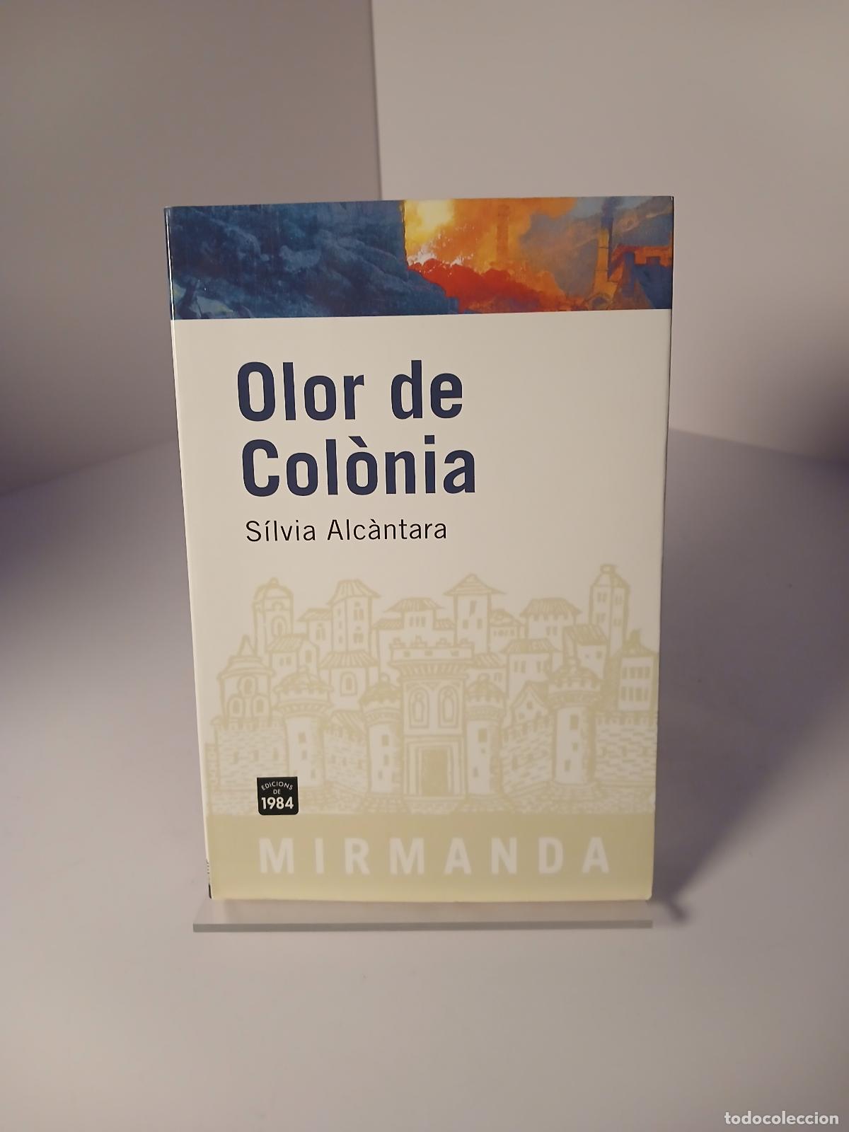 Libros de segunda mano: Olor de Col&ograve;nia - S&iacute;lvia Alc&agrave;ntara