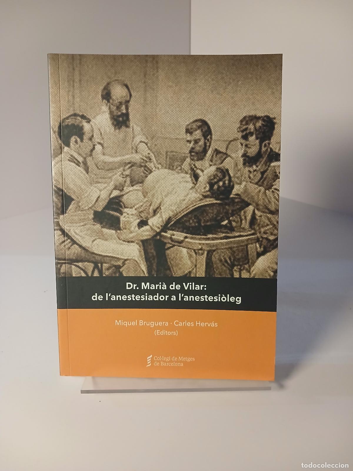 Libros de segunda mano: Dr. Mari&agrave; de Vilar - de l'anestesiador a l'anestesi&ograve;leg - Miquel Bruguera